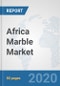 Africa Marble Market: Prospects, Trends Analysis, Market Size and Forecasts up to 2025 - Product Thumbnail Image