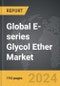 E-series Glycol Ether - Global Strategic Business Report - Product Image