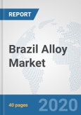 Brazil Alloy Market: Prospects, Trends Analysis, Market Size and Forecasts up to 2025- Product Image