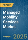 Managed Mobility Services - Market Share Analysis, Industry Trends & Statistics, Growth Forecasts (2025 - 2030)- Product Image