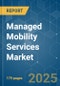 Managed Mobility Services - Market Share Analysis, Industry Trends & Statistics, Growth Forecasts (2025 - 2030) - Product Thumbnail Image