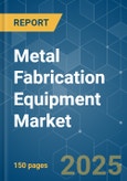 Metal Fabrication Equipment Market - Growth, Trends, COVID-19 Impact, and Forecasts (2023-2028)- Product Image