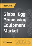 Egg Processing Equipment - Global Strategic Business Report- Product Image