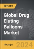 Drug Eluting Balloons (DEBs) - Global Strategic Business Report- Product Image