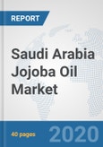 Saudi Arabia Jojoba Oil Market: Prospects, Trends Analysis, Market Size and Forecasts up to 2025- Product Image