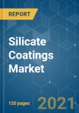 Silicate Coatings Market - Growth, Trends, COVID-19 Impact, and Forecasts (2021 - 2026)- Product Image