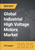 Industrial High Voltage Motors - Global Strategic Business Report- Product Image