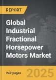 Industrial Fractional Horsepower Motors - Global Strategic Business Report- Product Image