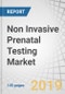 Non Invasive Prenatal Testing (NIPT) Market by Product (Consumables, Reagent, Ultrasound, NGS, PCR, Microarray), Services, Method (cfDNA, Biochemical Markers), Application (Aneuploidy, Microdeletion) & End-User (Hospital, Labs) - Global Forecasts to 2024 - Product Thumbnail Image