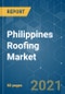 Philippines Roofing Market - Growth, Trends, COVID-19 Impact, and Forecasts (2021 - 2026) - Product Thumbnail Image