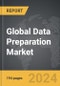Data Preparation - Global Strategic Business Report - Product Image