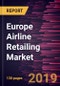 Europe Airline Retailing Market to 2027 - Regional Analysis and Forecasts by Retail Type; Shopping Type; Carrier Type - Product Thumbnail Image
