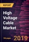 High Voltage Cable Market to 2027 - Global Analysis and Forecasts by Type; & End User - Product Thumbnail Image