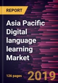 Asia Pacific Digital language learning Market to 2027 - Regional Analysis and Forecasts by Language Type; Deployment Type; Business Type; End-User- Product Image