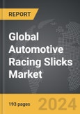 Automotive Racing Slicks - Global Strategic Business Report- Product Image