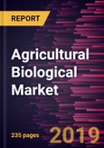 Agricultural Biological Market to 2027 - Global Analysis and Forecasts by Type, Source, Application Mode, Application and Geography- Product Image