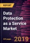 Data Protection as a Service Market to 2027 - Global Analysis and Forecasts by Deployment; Organization Size; Service Type - Product Thumbnail Image