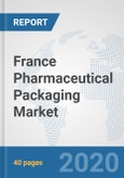 France Pharmaceutical Packaging Market: Prospects, Trends Analysis, Market Size and Forecasts up to 2025- Product Image