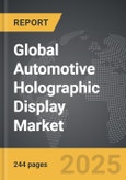 Automotive Holographic Display - Global Strategic Business Report- Product Image