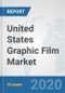 United States Graphic Film Market: Prospects, Trends Analysis, Market Size and Forecasts up to 2025 - Product Thumbnail Image