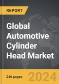 Automotive Cylinder Head - Global Strategic Business Report- Product Image