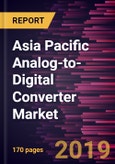 Asia Pacific Analog-to-Digital Converter Market to 2027 - Regional Analysis and Forecasts by Product Type; Resolution; Application; and Country- Product Image