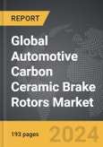 Automotive Carbon Ceramic Brake Rotors - Global Strategic Business Report- Product Image