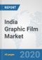 India Graphic Film Market: Prospects, Trends Analysis, Market Size and Forecasts up to 2025 - Product Thumbnail Image