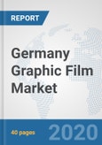 Germany Graphic Film Market: Prospects, Trends Analysis, Market Size and Forecasts up to 2025- Product Image
