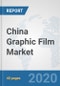 China Graphic Film Market: Prospects, Trends Analysis, Market Size and Forecasts up to 2025 - Product Thumbnail Image