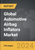Automotive Airbag Inflators - Global Strategic Business Report- Product Image