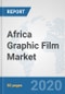 Africa Graphic Film Market: Prospects, Trends Analysis, Market Size and Forecasts up to 2025 - Product Thumbnail Image
