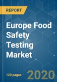 Europe Food Safety Testing Market - Growth, Trends and Forecasts (2020 - 2025)- Product Image