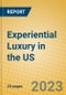 Experiential Luxury in the US - Product Image