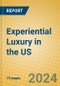 Experiential Luxury in the US - Product Image