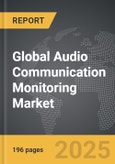 Audio Communication Monitoring - Global Strategic Business Report- Product Image