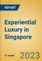 Experiential Luxury in Singapore - Product Thumbnail Image