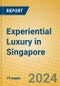 Experiential Luxury in Singapore - Product Thumbnail Image