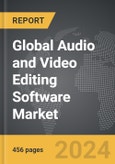 Audio and Video Editing Software - Global Strategic Business Report- Product Image