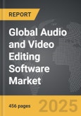 Audio and Video Editing Software - Global Strategic Business Report- Product Image