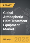 Atmospheric Heat Treatment Equipment - Global Strategic Business Report- Product Image