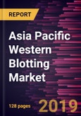Asia Pacific Western Blotting Market to 2027 - Regional Analysis and Forecasts by Product; Application; End User, and Country- Product Image