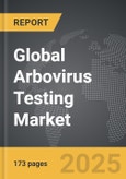 Arbovirus Testing - Global Strategic Business Report- Product Image