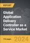 Application Delivery Controller as a Service (ADCaaS) - Global Strategic Business Report - Product Thumbnail Image