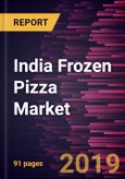 India Frozen Pizza Market to 2027 - Regional Analysis and Forecasts by Crust Type, Topping, Distribution Channel- Product Image