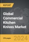 Commercial Kitchen Knives - Global Strategic Business Report - Product Thumbnail Image
