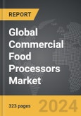 Commercial Food Processors: Global Strategic Business Report- Product Image