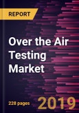 Over the Air Testing Market to 2027 - Global Analysis and Forecasts by Technology; Type; Frequency Range; Application; End- User- Product Image