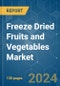 Freeze Dried Fruits and Vegetables Market - Growth, Trends, and Forecasts (2023-2028) - Product Image