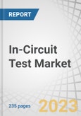 In-Circuit Test Market by Type (Analog, Mixed), Portability (Compact, Benchtop), Application (Consumer Electronics, Aerospace, Defence & Government Services, Medical Equipment, Wireless Communication, Automotive, Energy), Region - Global Forecast to 2028- Product Image
